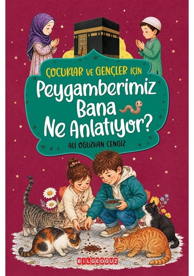 Çocuklar Ve Gençler İçin Peygamberimiz Bana Ne Anlatıyor / Al...