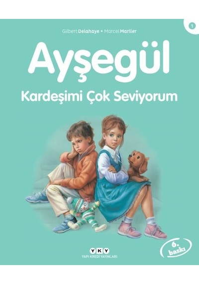 Ayşegül 1-Kardeşimi Çok Seviyorum - Marcel Marlier -  Gilbert Delahaye - Yapı Kredi Yayınları