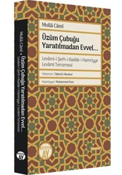 Üzüm Çubuğu Yaratılmadan Evvel... - Molla Cami - Büyüyenay Yayınları
