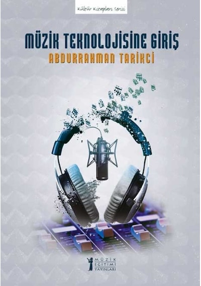 Müzik Teknolojisine Giriş - Abdurrahman Tarikci - Müzik Eğitimi Yayınları
