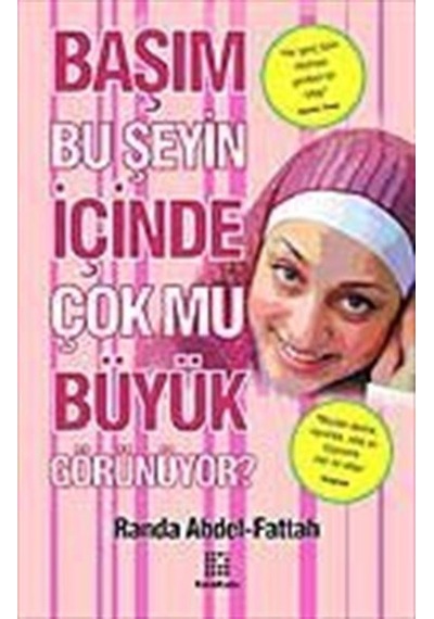 Başım Bu Şeyin İçinde Çok mu Büyük Görünüyor? / Randa Abdel