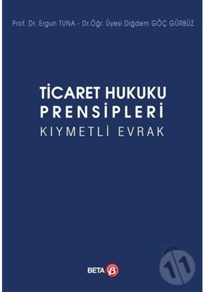 Ticaret Hukuku Prensipleri Kıymetli Evrak/Ergun Tuna.Diğdem Göç