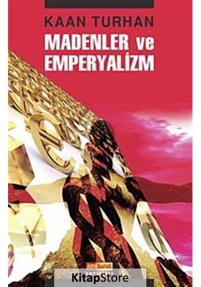 Madenler ve Emperyalizm - Kaan Turhan - Asya Şafak Yayınları