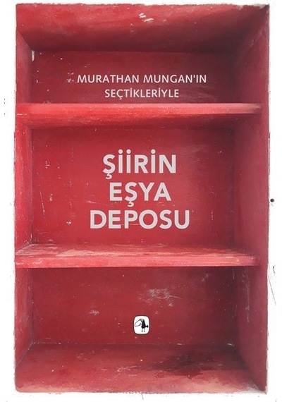Şiirin Eşya Deposu / Murathan Mungan