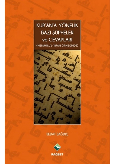 Kur'an'a Yönelik Bazı Şüpheler ve Cevapları - Sedat Sağdıç - Rağbet Yayınları