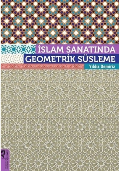İslam Sanatında Geometrik Süsleme - Yıldız Demiriz - Hayalperest Yayınevi