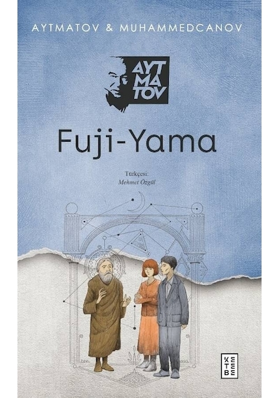 Fuji - Yama - Cengiz Aytmatov - Ketebe
