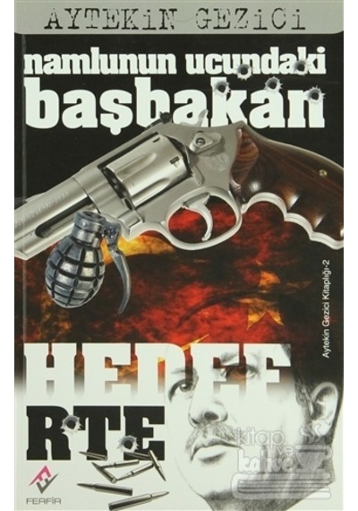 Namlunun Ucundaki Başbakan Hedef Rte