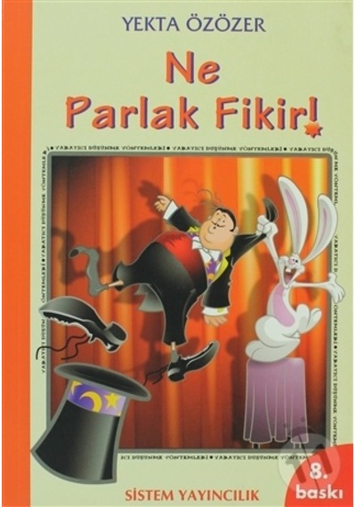 Ne Parlak Fikir Yaratıcı Düşünme Yöntemleri
