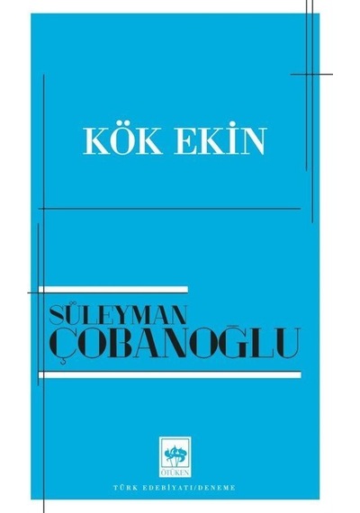 Kök Ekin - Süleyman Çobanoğlu - Ötüken Neşriyat