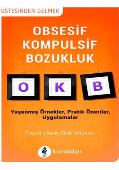 Obsesif Kompulsif Bozukluk - David Veale - Kuraldışı Yayınları