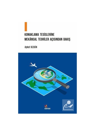 Konaklama Tesislerine Mekansal Teoriler Açısından Bakış - Aykut Sezgin - Kriter