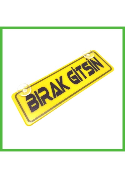 Vaveni Bırak Gitsin Yazılı Sarı Dekor Plaka Vantuzlu Cam Süsü 22x7.5cm Arz