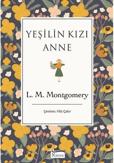 Yeşilin Kızı Anne Bez Ciltli - Lucy Maud Montgomery - Koridor Yay