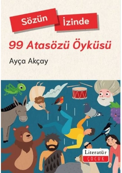 Sözün İzinde-99 Atasözü Öyküsü - Aıaı-884290