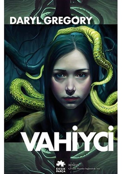 Vahiyci - Daryl Gregory - Eksik Parça