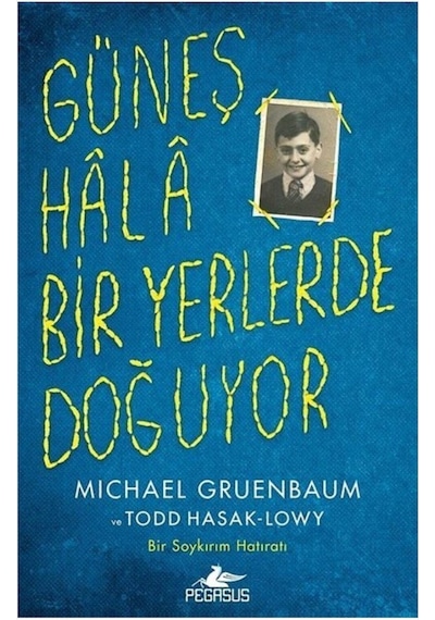 Güneş Hala Bir Yerlerde Doğuyor - Michael Gruenbaum -  Todd Hasak-Lowy - Pegasus