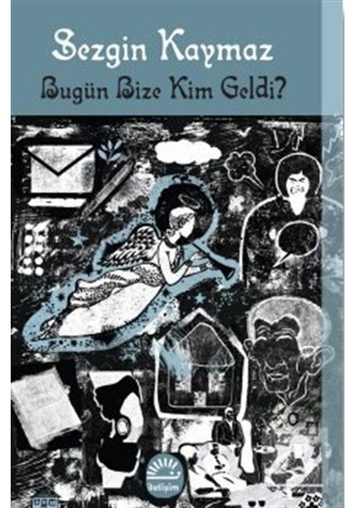 Mercankitap Bugün Bize Kim Geldi? / Sezgin Kaymaz
