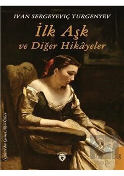 İlk Aşk ve Diğer Hikayeler Dorlion Yayınevi - Dorlion Yayınevi