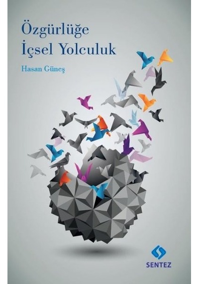 Özgürlüğe İçsel Yolculuk - Hasan Güneş - Sentez Yayıncılık