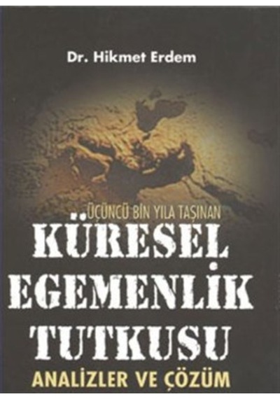 Üçüncü Bin Yıla Taşınan Küresel Egemenlik Tutkusu: Analizler 175546922