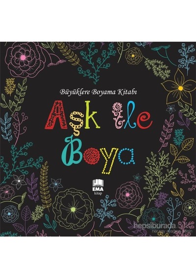 Aşk İle Boya (Büyüklere Boyama Kitabı)-Kolektif