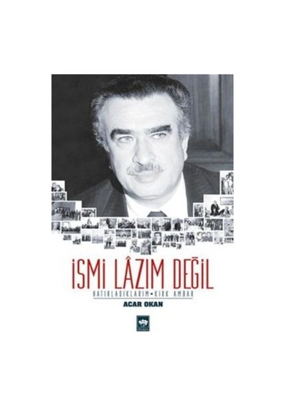 İsmi Lazım Değil - Acar Okan - Ötüken Neşriyat