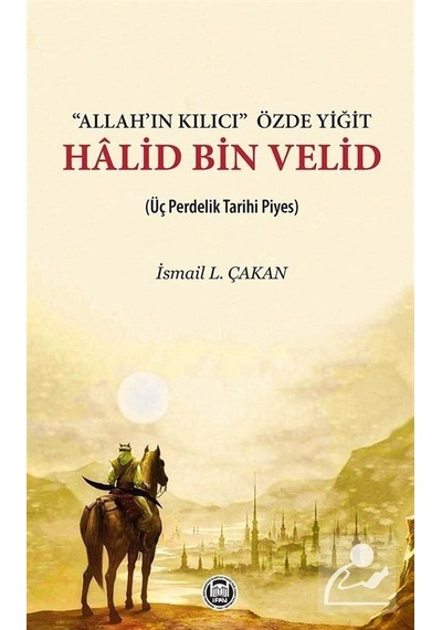 Allahın Kılıcı Özde Yiğit  - Halid Bin Velid  - İsmail L. Çakan  - M. Ü. İlahiyat Fakültesi Vakfı Yayı