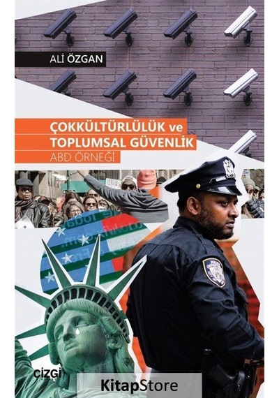 Çokkültürlülük ve Toplumsal Güvenlik-ABD Örneği - Ali Özgan - Çizgi Kitabevi