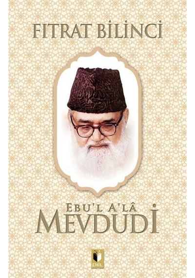 Fıtrat Bilinci - Ebu'l Ala Mevdudi - Ehil