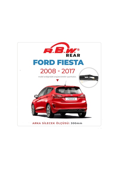 Ford Fiesta Arka Silecek (2008-2017) RBW