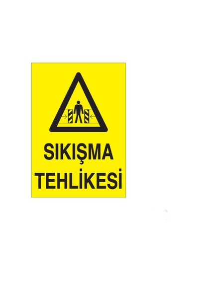 Sıkışma Tehlikesi Uyarı Levhası 60x90cm