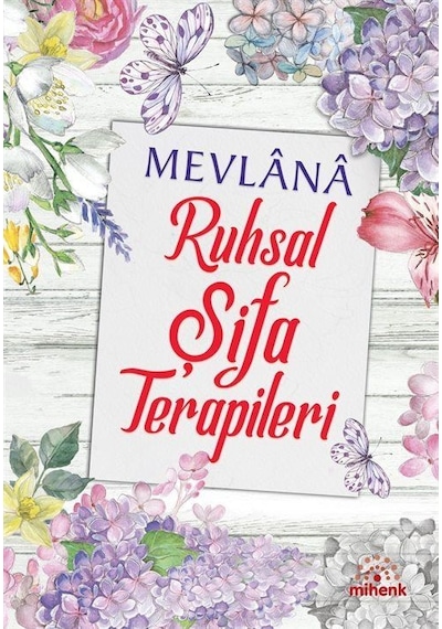 Mevlana Ruhsal Şifa Terapileri- Mihenk Kitap