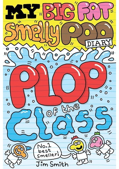 My Big Fat Smelly Poo Diary. Plop Of The Class Scholastic Uk