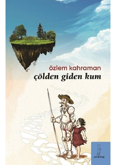 Çölden Giden Kum - Özlem Kahraman - ŞEY Kitap