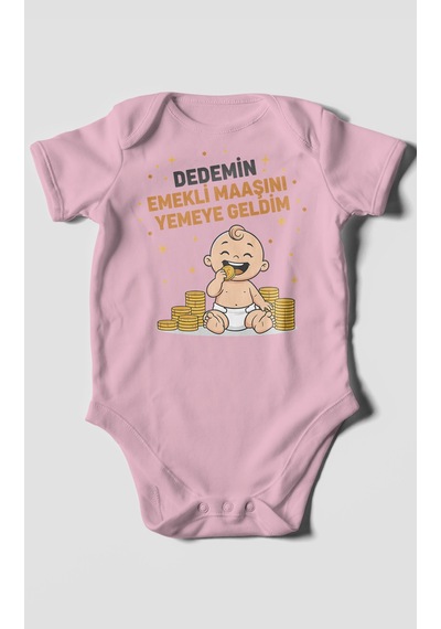 Dedemin Emekli Maaşını Yemeye Geldim Baskılı Bebek Zıbını Çıtçıtlı Body %100 Pamuk Kısa Kol Koyu Pembe