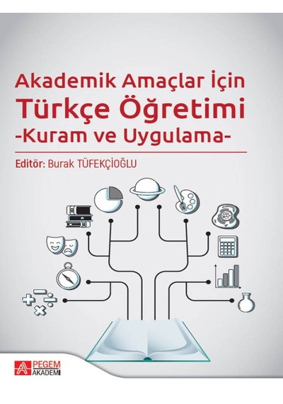 Pegem Akademi Yayıncılık - Akademik Amaçlar İçin Türkçe Öğretimi -Kuram ve Uygulama-