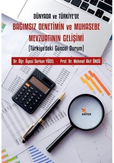 Bağımsız Denetimin ve Muhasebe Mevzuatının Gelişimi - Dünyada ve Türkiye'de - Mehmet Akif Öncü - Kriter