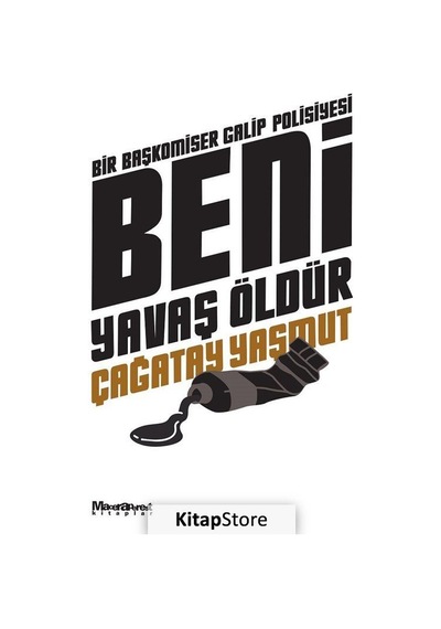 Beni Yavaş Öldür - Çağatay Yaşmut - Oğlak Yayıncılık
