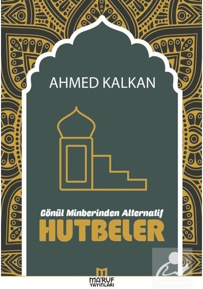 Gönül Minberinden Alternatif Hutbeler / Ahmed Kalkan 9786059376372
