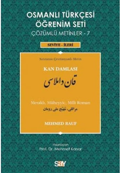 Osmanlı Türkçesi Öğrenim Seti Çözümlü Metinler - 7 Kan Damlası - Mehmet Rauf - Say Yayınları