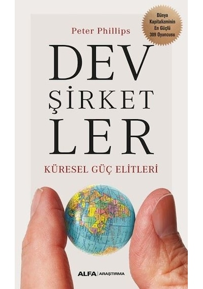 Dev Şirketler - Küresel Güç Elitleri - Peter Philips - Alfa Yayıncılık