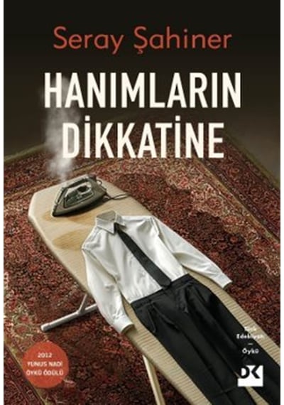 Hanımların Dikkatine / Seray Şahiner