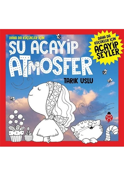 Daha da Küçükler İçin Şu Acayip Atmosfer - Tarık Uslu - Uğurböceği