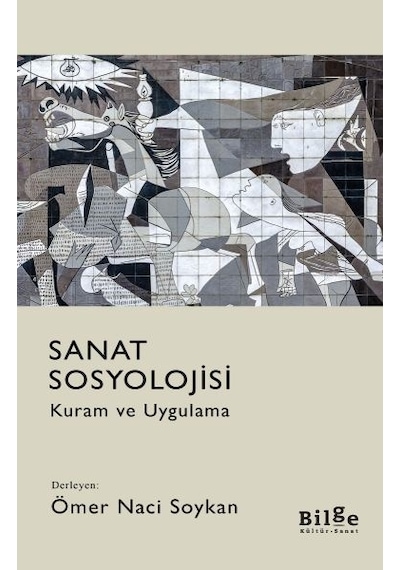 Sanat Sosyolojisi-Kuram ve Uygulama - Ömer Naci Soykan - Bilge Kültür Sanat