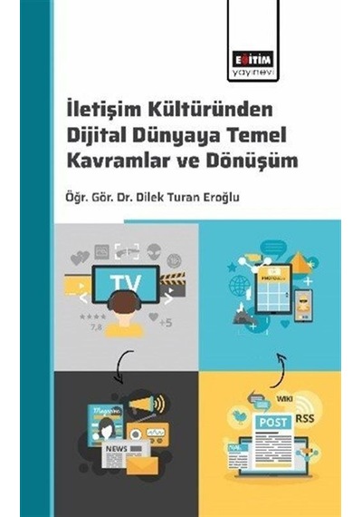 İletişim Kültüründen Dijital Dünyaya: Temel Kavramlar Ve Dönüş...
