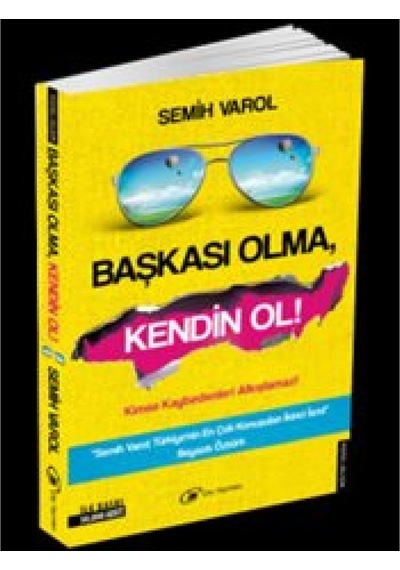 Başkası Olma Kendin Ol - Semih Varol - Çay Yayınları
