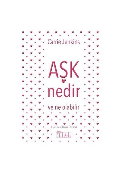 Aşk Nedir Ve Ne Olabilir / Carrie Jenkins 9786059158732