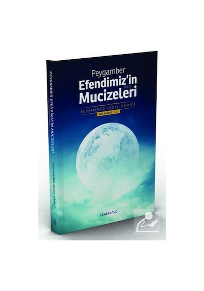 Peygamber Efendimiz'in Mucizeleri - Muhammed Sadık Hamidi - Semerkand Yayınları