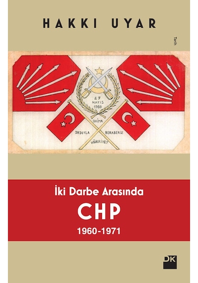 İki Darbe Arasında CHP 1960-1971 - Hakkı Uyar - Doğan Kitap